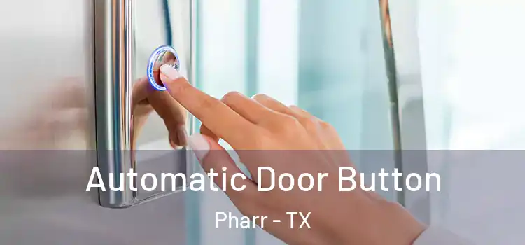 Automatic Door Button Pharr - TX