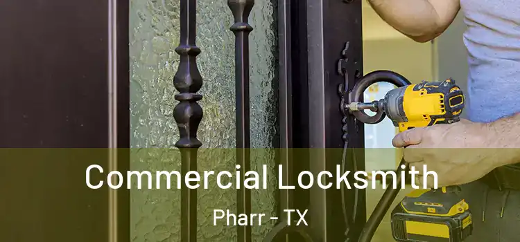  Commercial Locksmith Pharr - TX