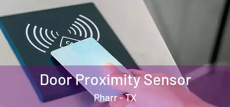  Door Proximity Sensor Pharr - TX