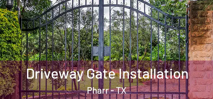  Driveway Gate Installation Pharr - TX