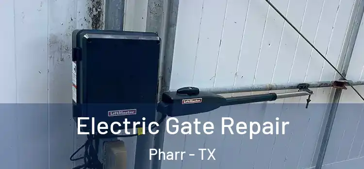  Electric Gate Repair Pharr - TX