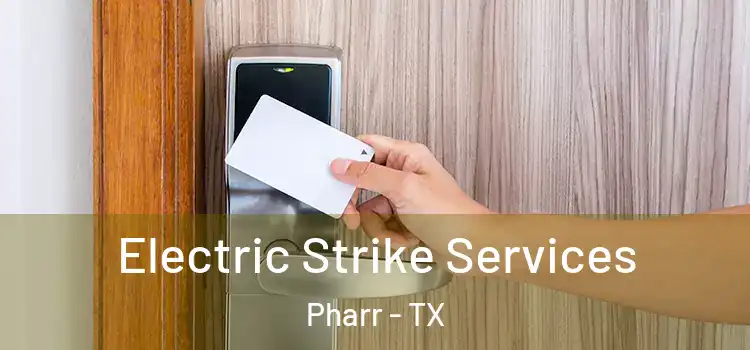  Electric Strike Services Pharr - TX