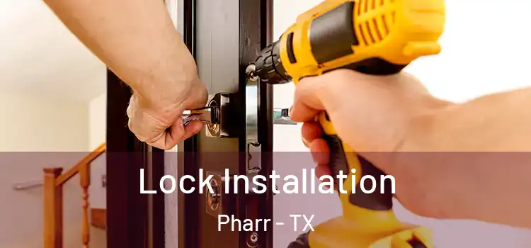  Lock Installation Pharr - TX