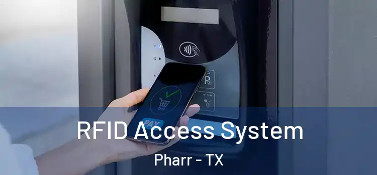  RFID Access System Pharr - TX