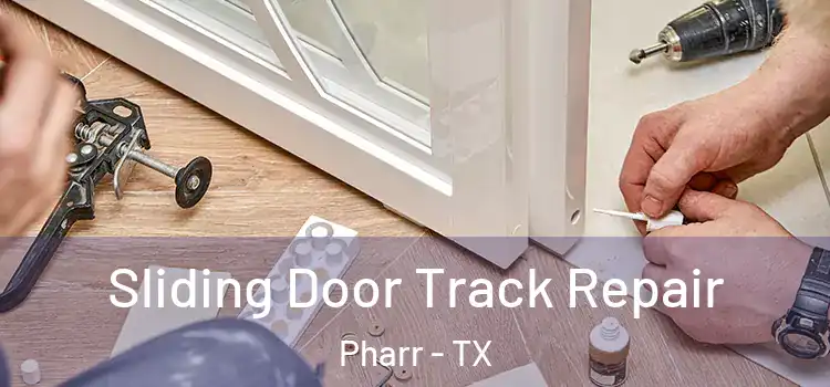 Sliding Door Track Repair Pharr - TX